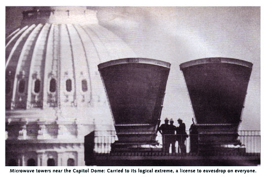 Microwave towers near the Capitol dome:  Carried to its logical extreme, a license to eavesdrop on everyone